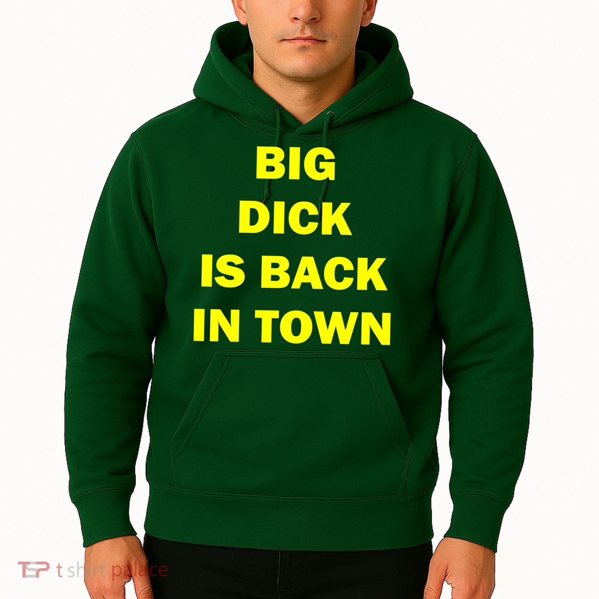 Big Dick Is Back In Town Hoodie
