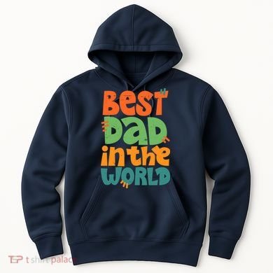 Best Dad In The World Cute Fathers Day Hoodie