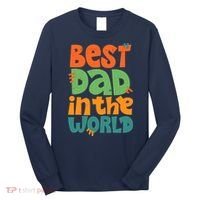 Best Dad In The World Cute Fathers Day Long Sleeve Shirt thumb 0