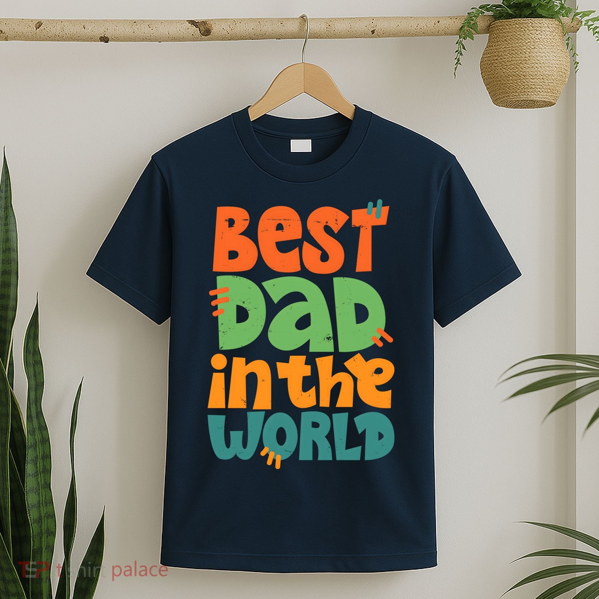 Best Dad In The World Cute Fathers Day T-Shirt