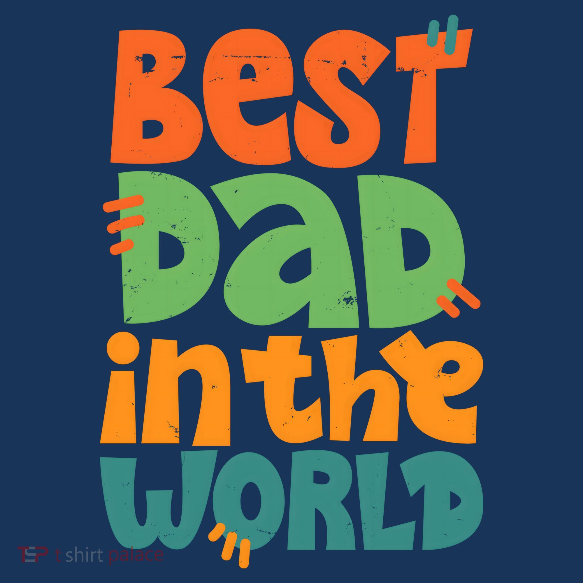 Best Dad In The World Cute Fathers Day T-Shirt