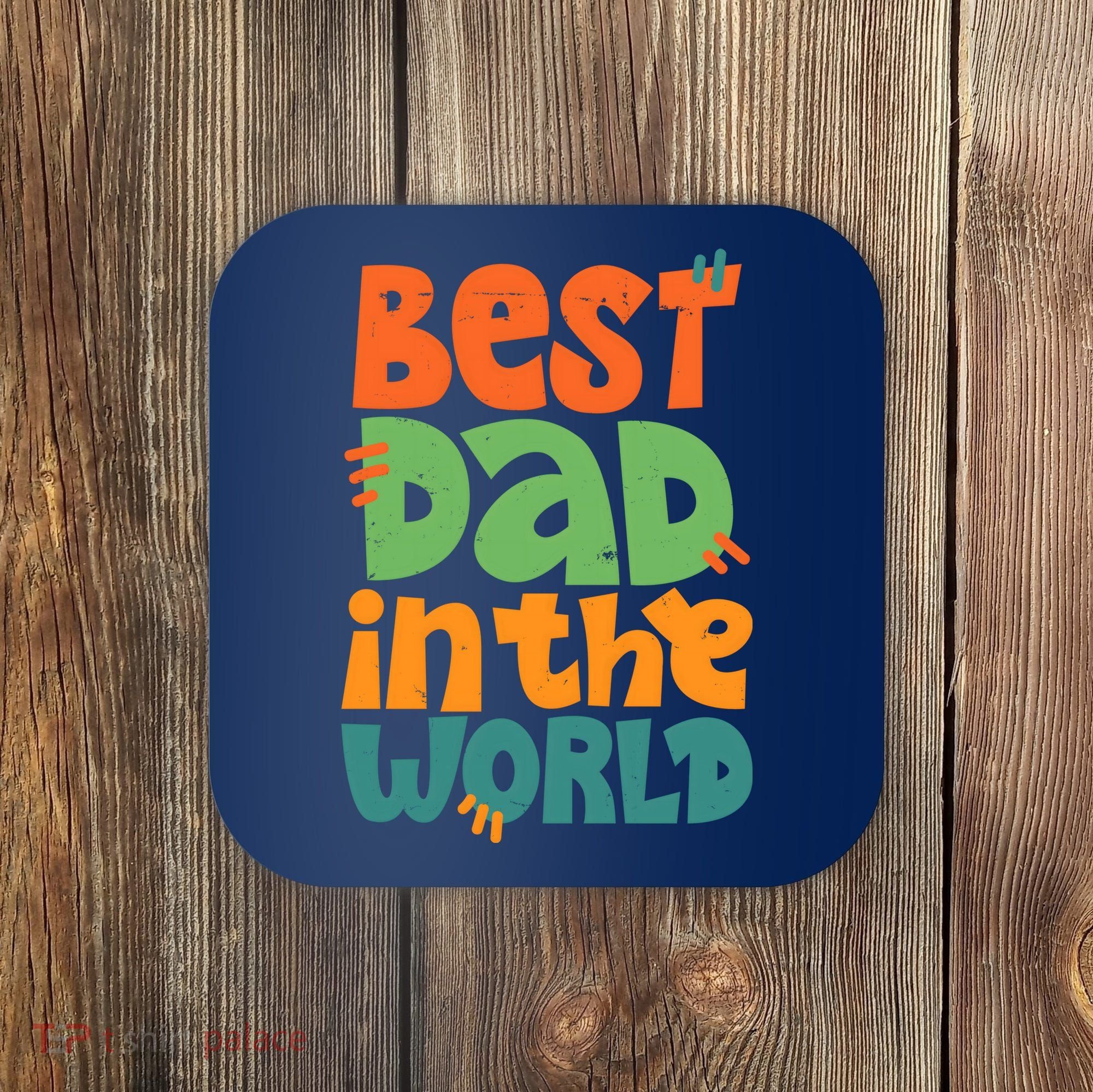 Best Dad In The World Cute Fathers Day Coaster