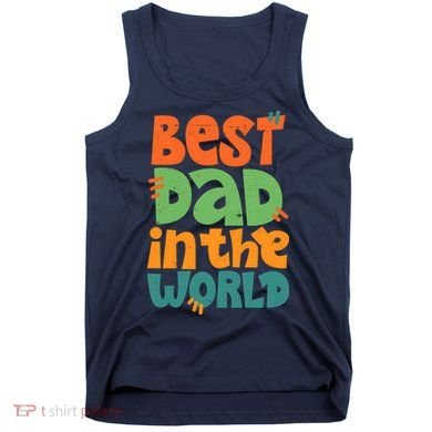 Best Dad In The World Cute Fathers Day Tank Top