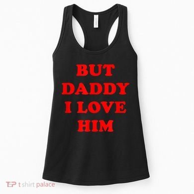 But Daddy I Love Him Women's Tank Top