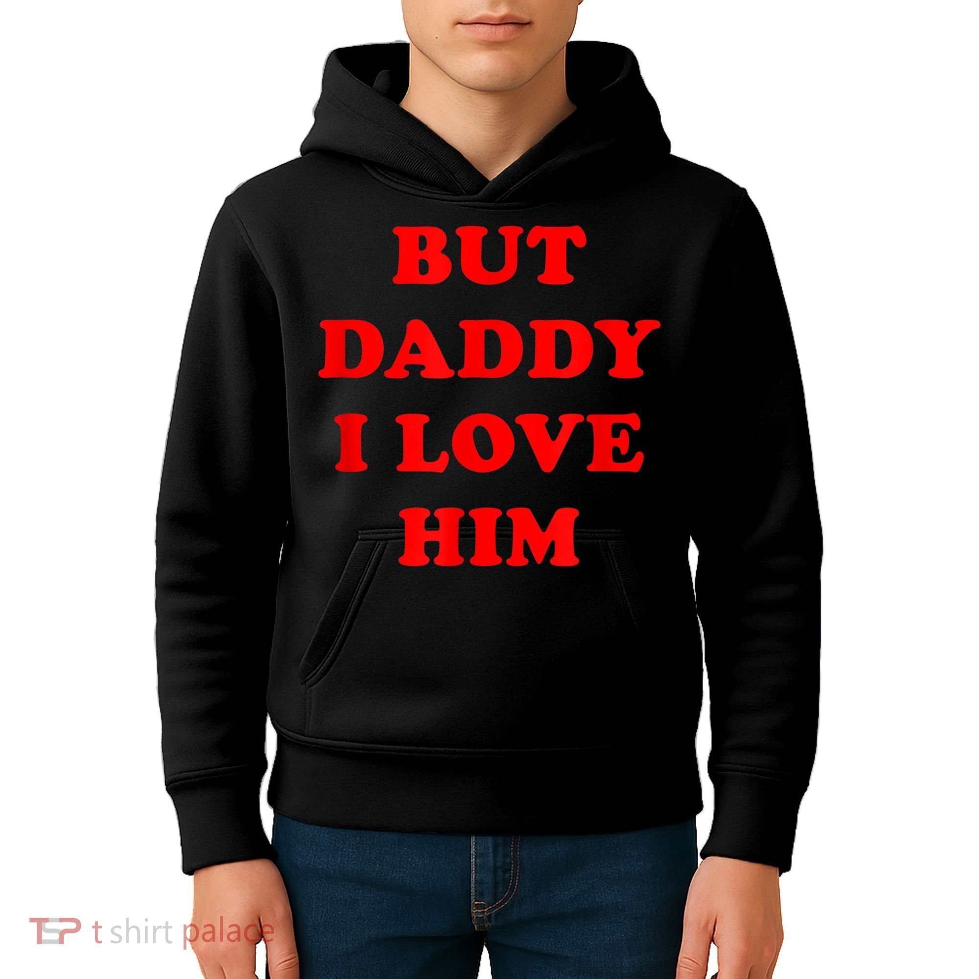 But Daddy I Love Him Kids Hoodie