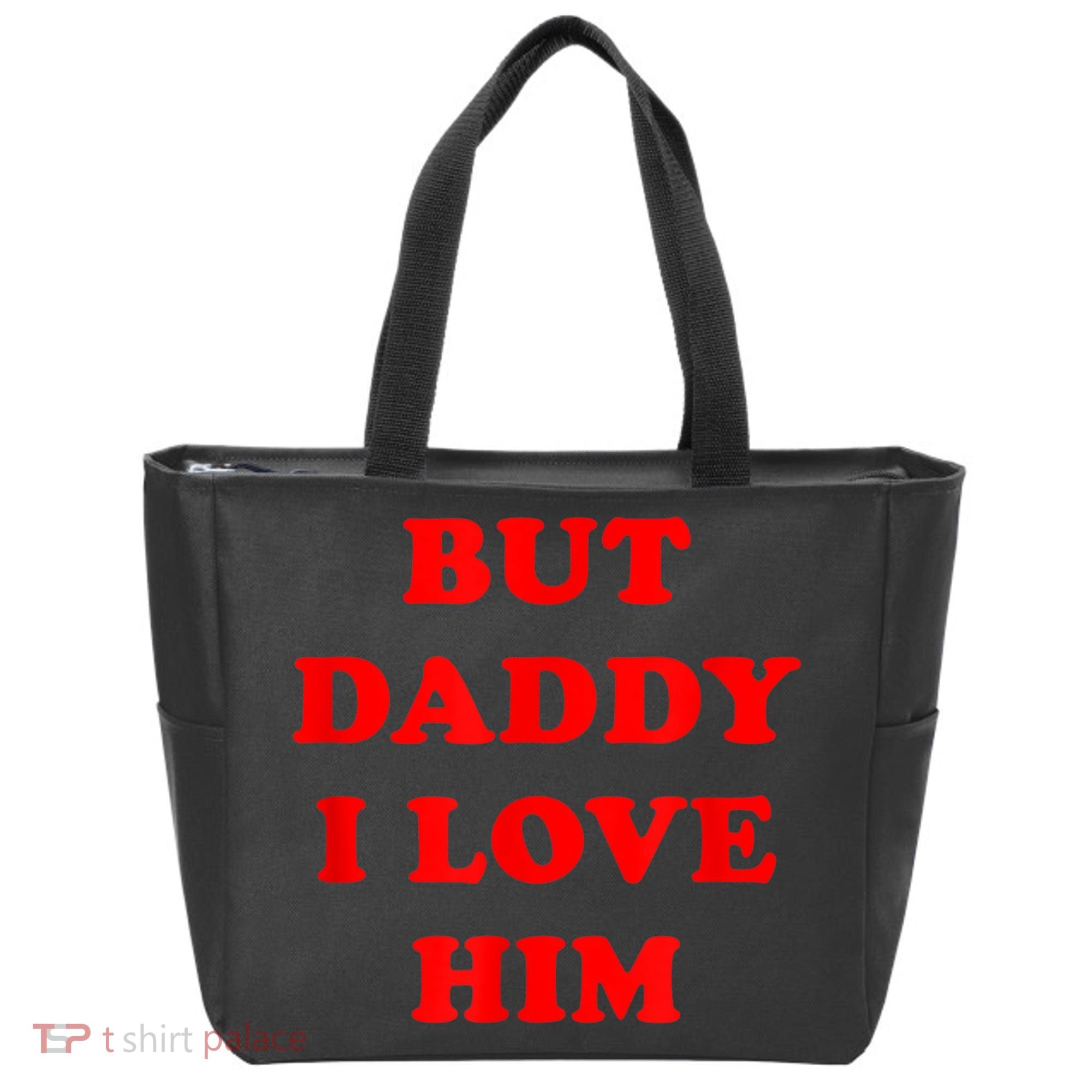 But Daddy I Love Him Tote Bag