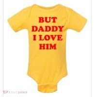 But Daddy I Love Him Baby Bodysuit thumb 0