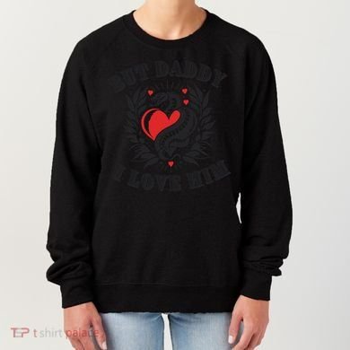 But Daddy I Love Him Taylor Snake Ttpd Women's Sweatshirt