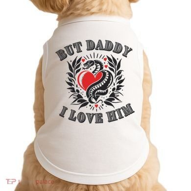 But Daddy I Love Him Taylor Snake Ttpd Doggie Tank
