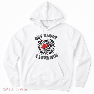 But Daddy I Love Him Taylor Snake Ttpd Hoodie