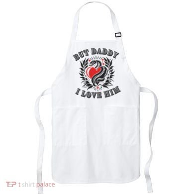But Daddy I Love Him Taylor Snake Ttpd Apron