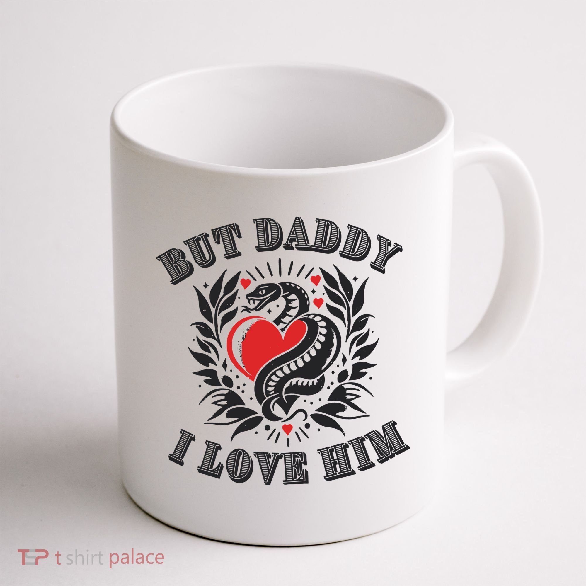 But Daddy I Love Him Taylor Snake Ttpd Coffee Mug