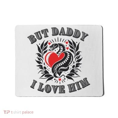 But Daddy I Love Him Taylor Snake Ttpd Mousepad