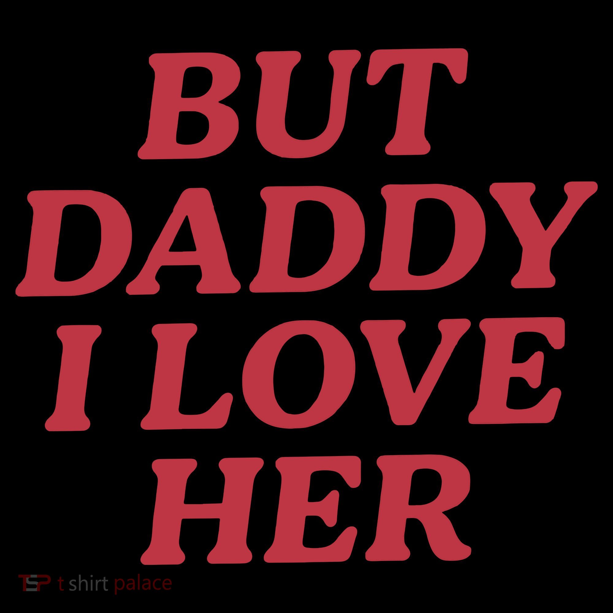 But Daddy I Love Her Pride Long Sleeve Shirt