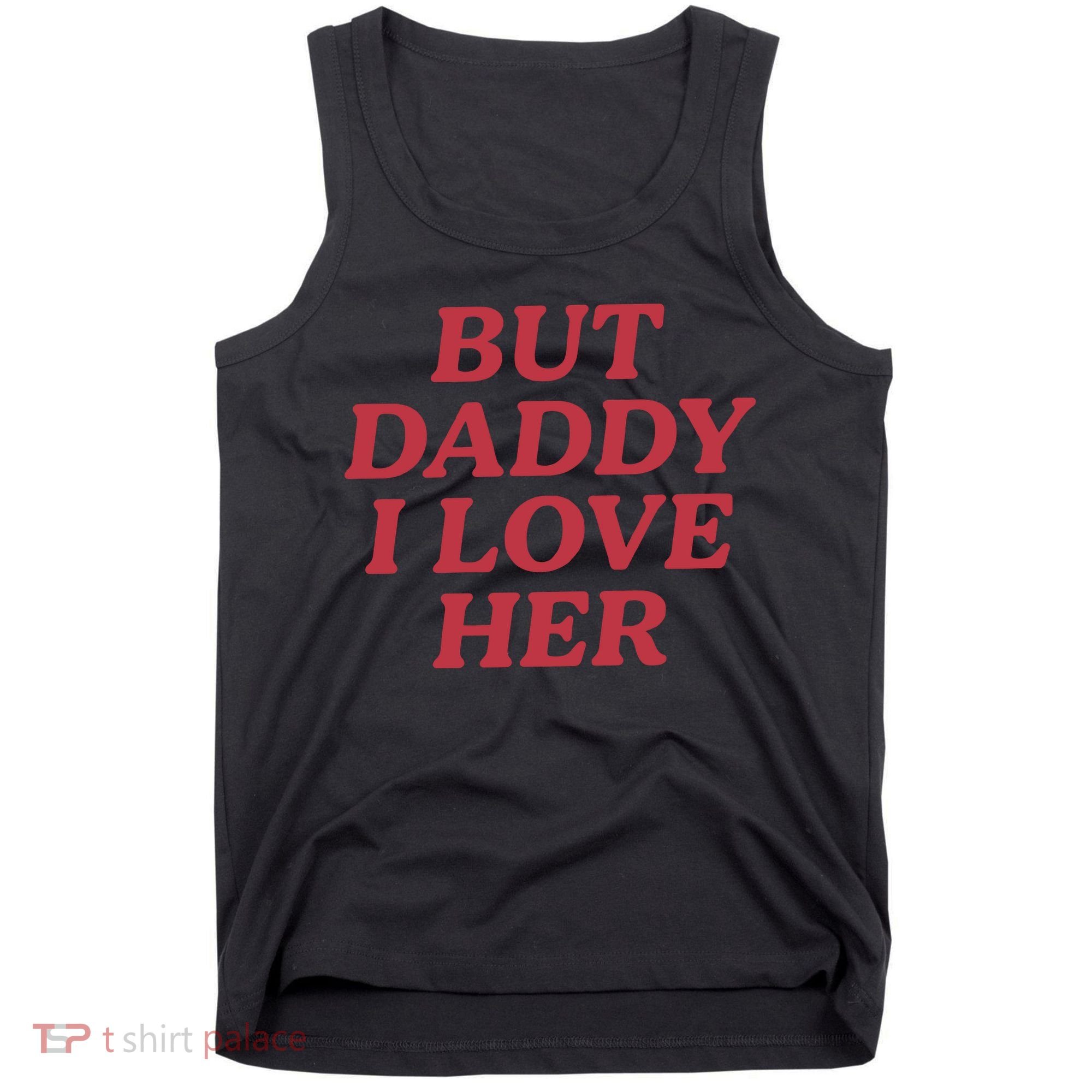 But Daddy I Love Her Pride Tank Top