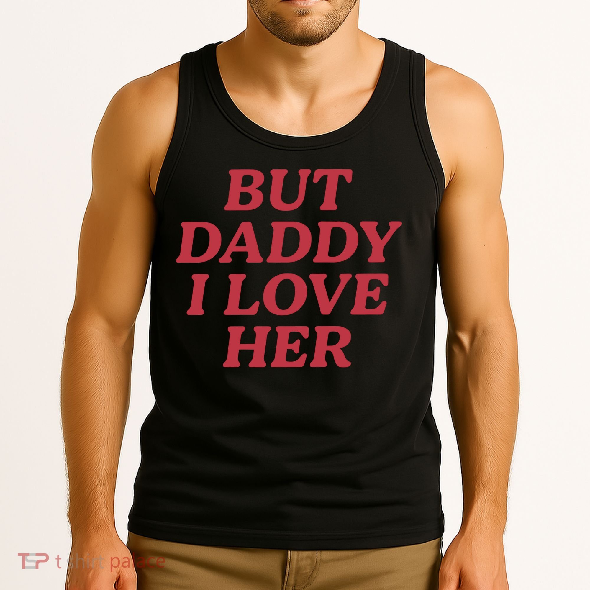 But Daddy I Love Her Pride Tank Top