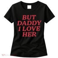 But Daddy I Love Her Pride Women's T-Shirt thumb 0
