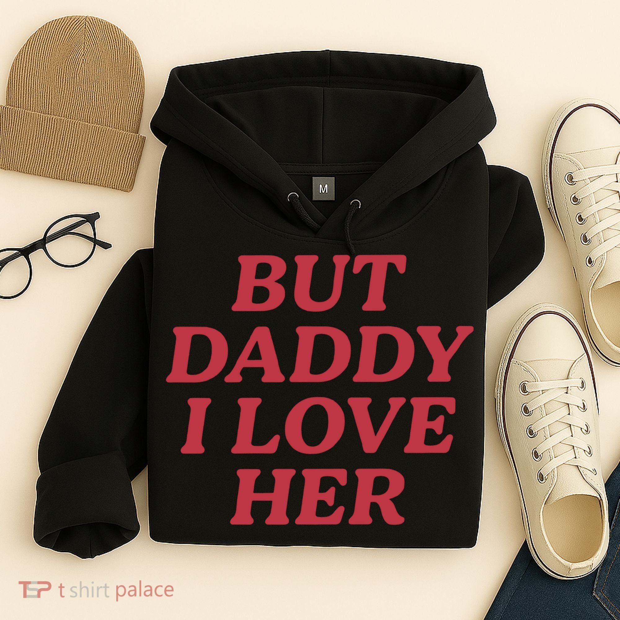But Daddy I Love Her Pride Hoodie