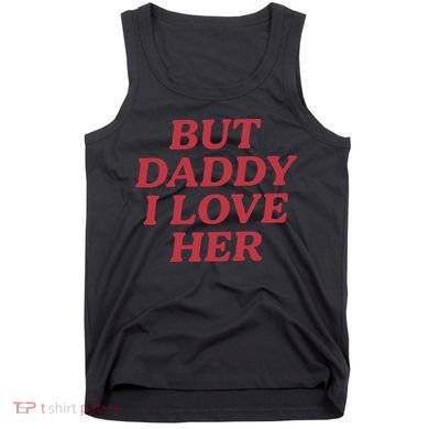 But Daddy I Love Her Pride Tank Top