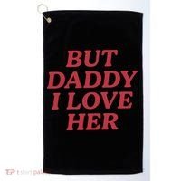 But Daddy I Love Her Pride Golf Towel thumb 0