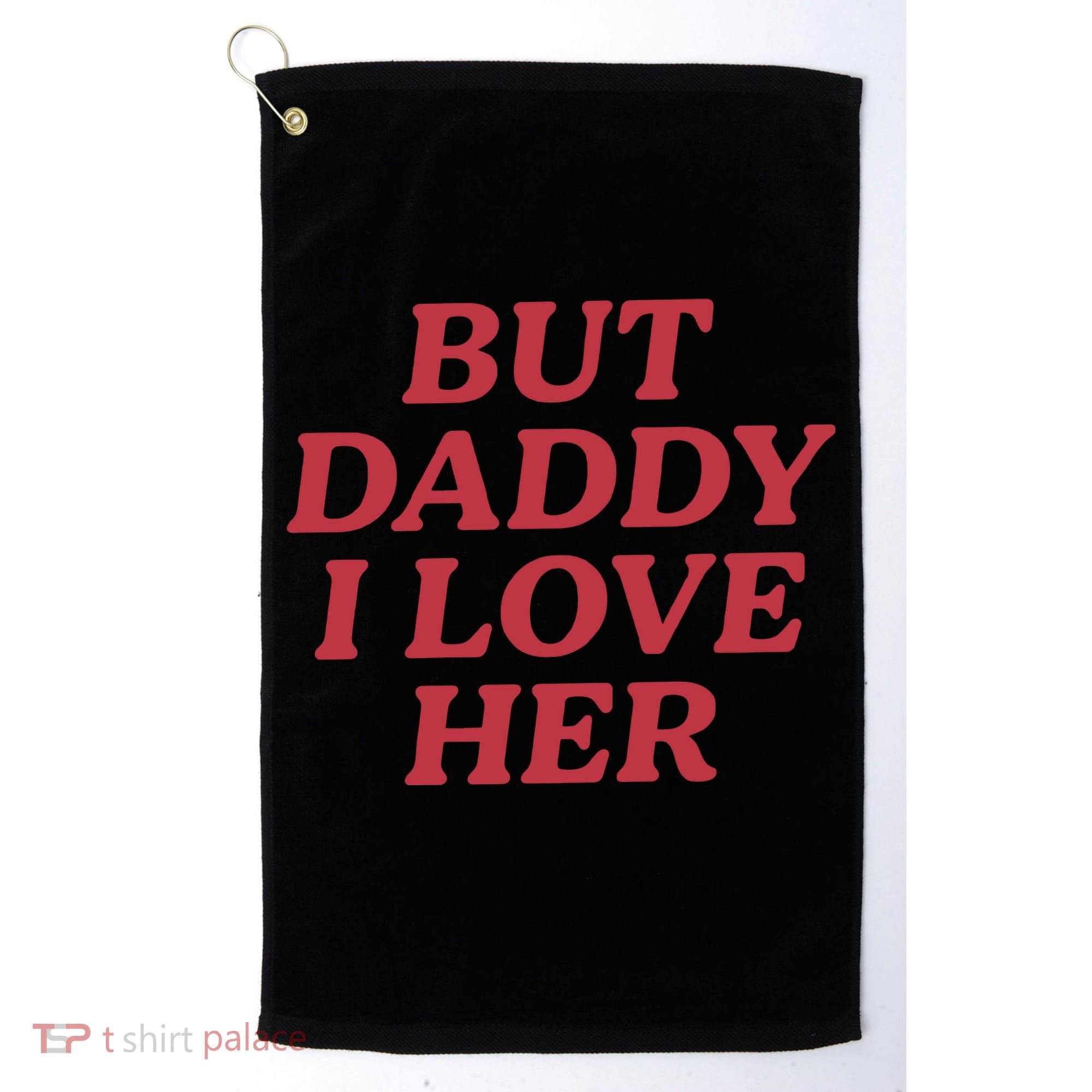 But Daddy I Love Her Pride Golf Towel