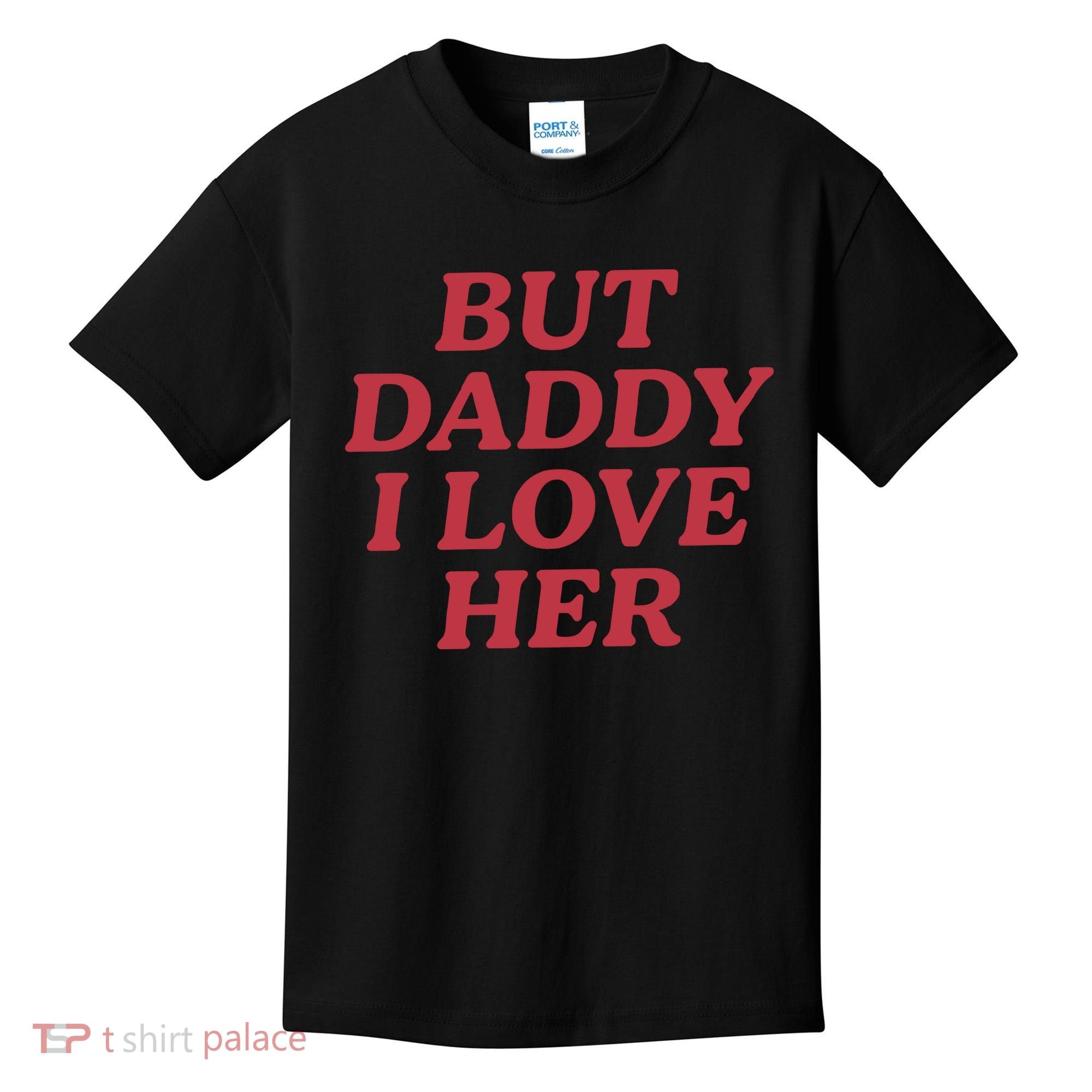But Daddy I Love Her Pride Kids T-Shirt