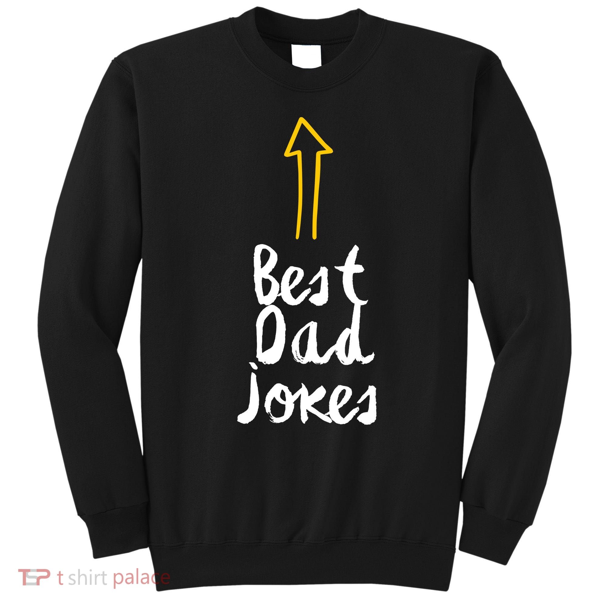 Best Dad Jokes Arrow Funny Gift Sweatshirt
