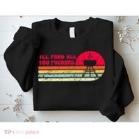 BBQ Dad Joke Ill Feed All You Fuckers Barbecue Cookout Chef Sweatshirt thumb 2