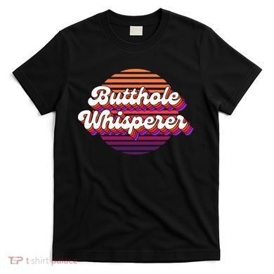 Bad Daddy Jacob Hoffman Butthole Whisperer 2 T-Shirt