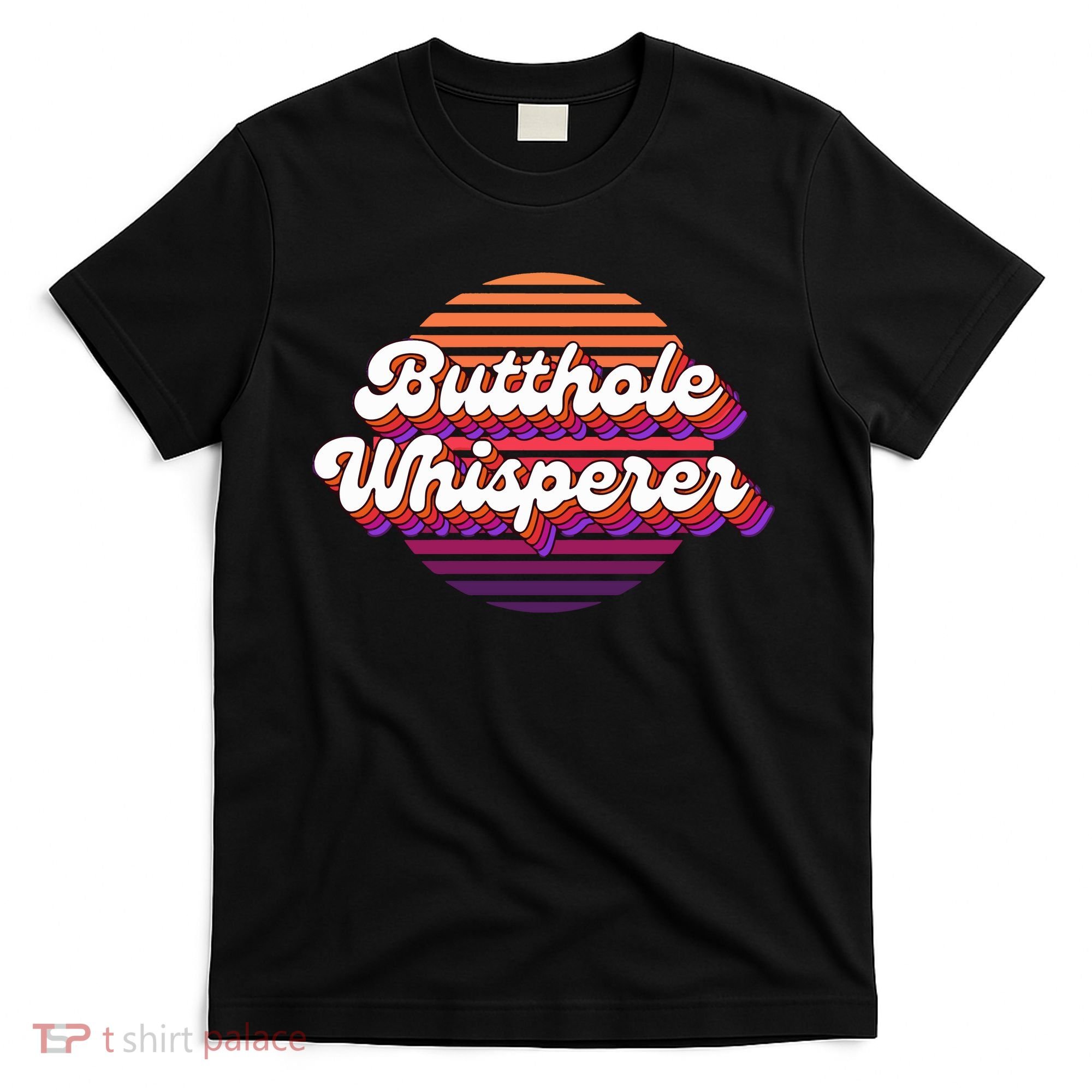 Bad Daddy Jacob Hoffman Butthole Whisperer 2 T-Shirt