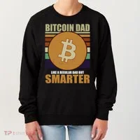 Bitcoin Dad Just Like A Regular Dad But Smarter Women's Sweatshirt thumb 0