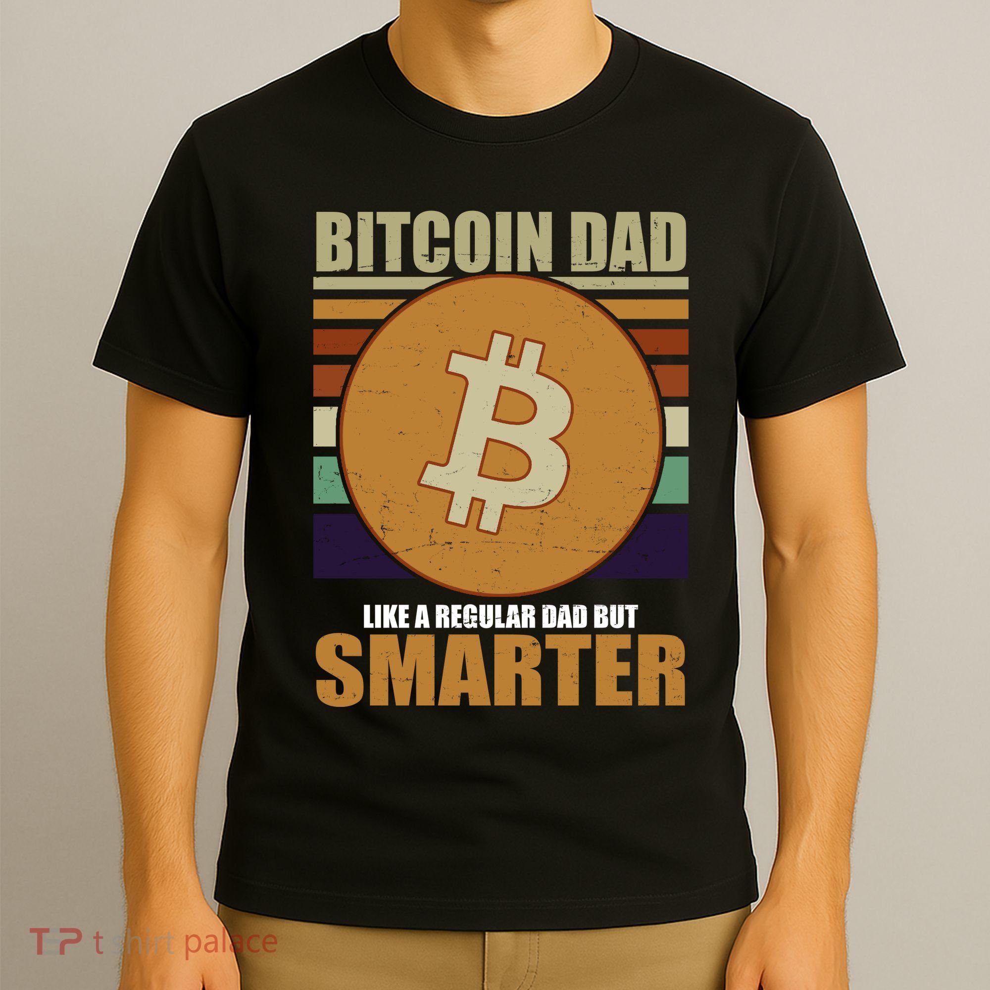 Bitcoin Dad Just Like A Regular Dad But Smarter T-Shirt