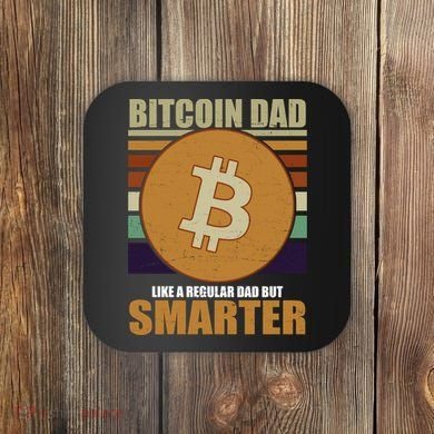 Bitcoin Dad Just Like A Regular Dad But Smarter Coaster