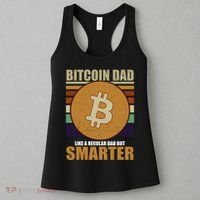 Bitcoin Dad Just Like A Regular Dad But Smarter Women's Tank Top thumb 3