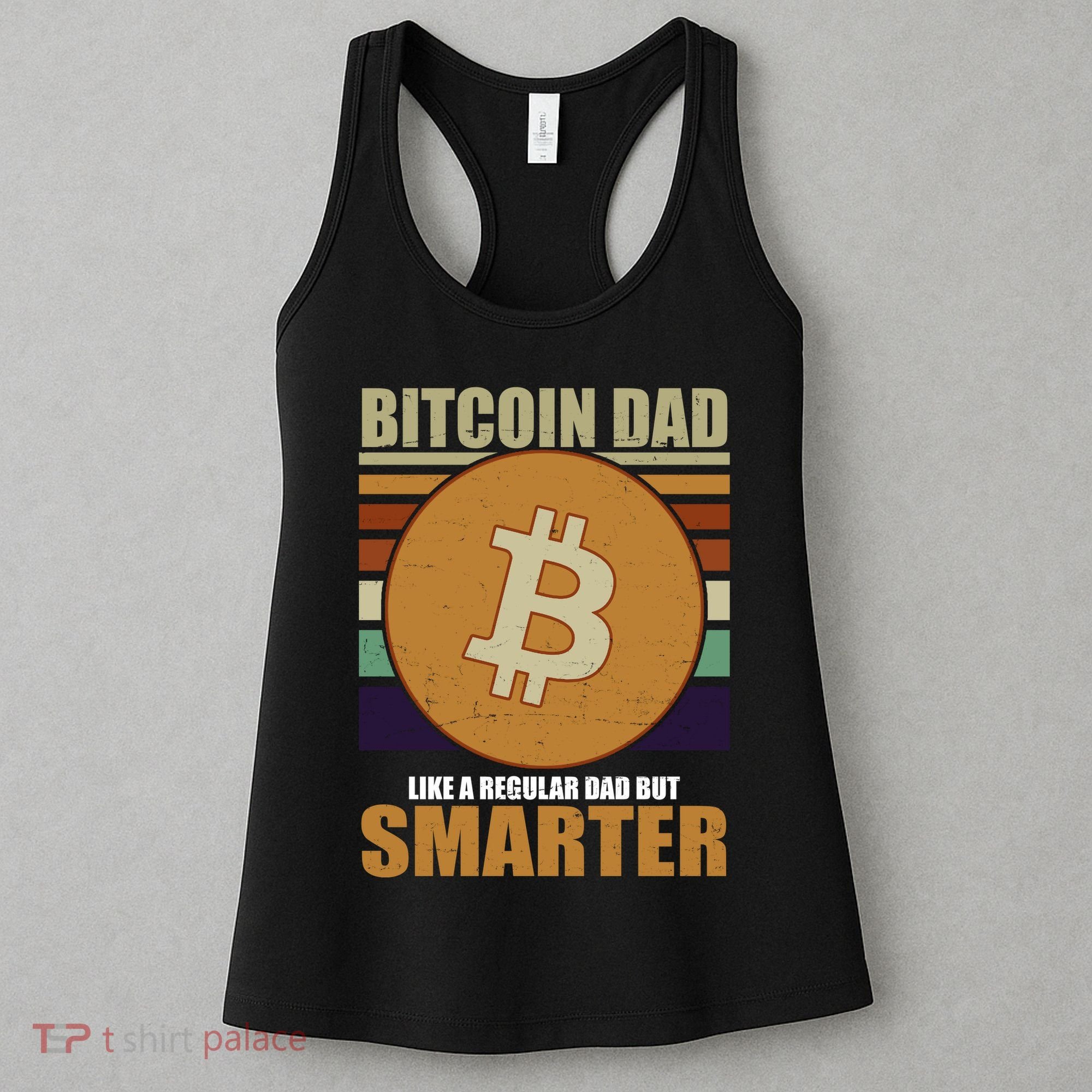 Bitcoin Dad Just Like A Regular Dad But Smarter Women's Tank Top