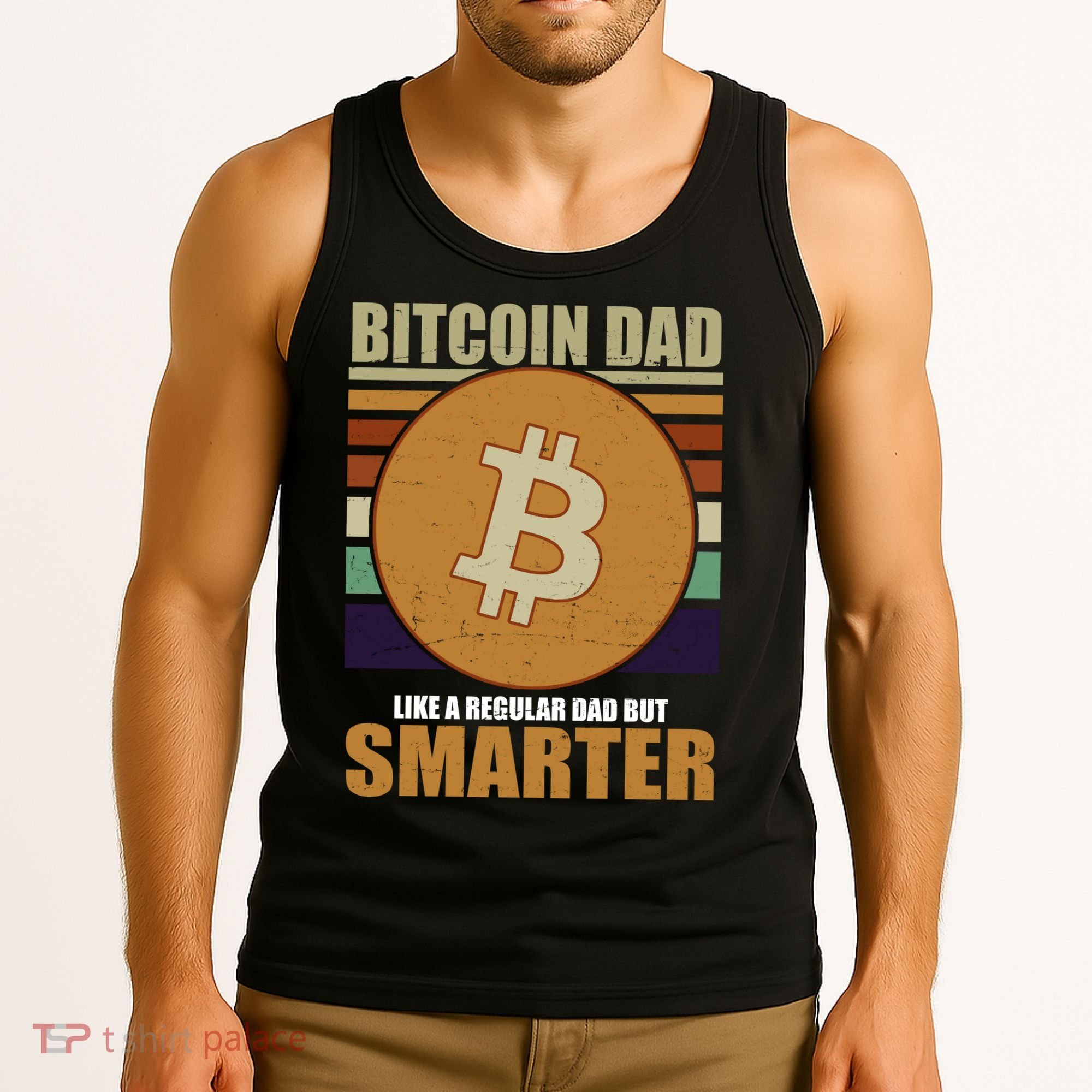 Bitcoin Dad Just Like A Regular Dad But Smarter Tank Top