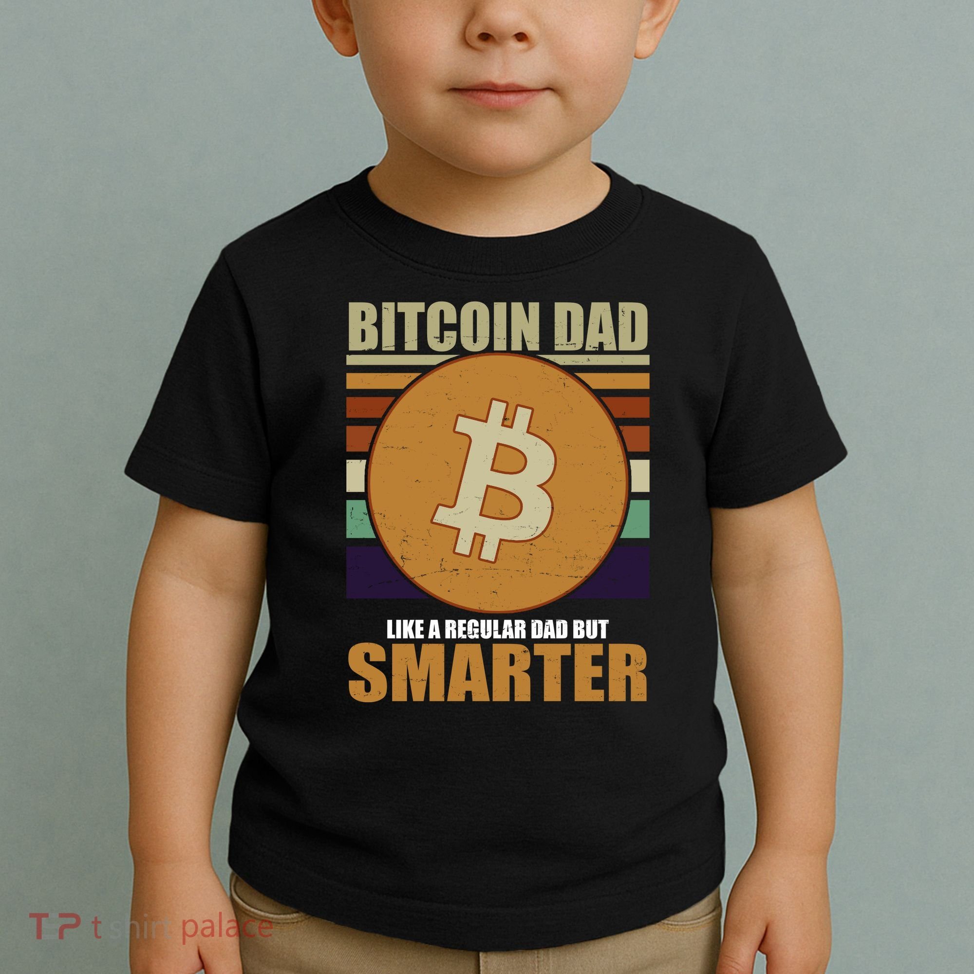 Bitcoin Dad Just Like A Regular Dad But Smarter Toddler T-Shirt