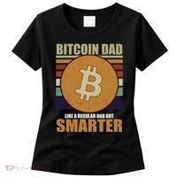 Bitcoin Dad Just Like A Regular Dad But Smarter Women's T-Shirt thumb 0