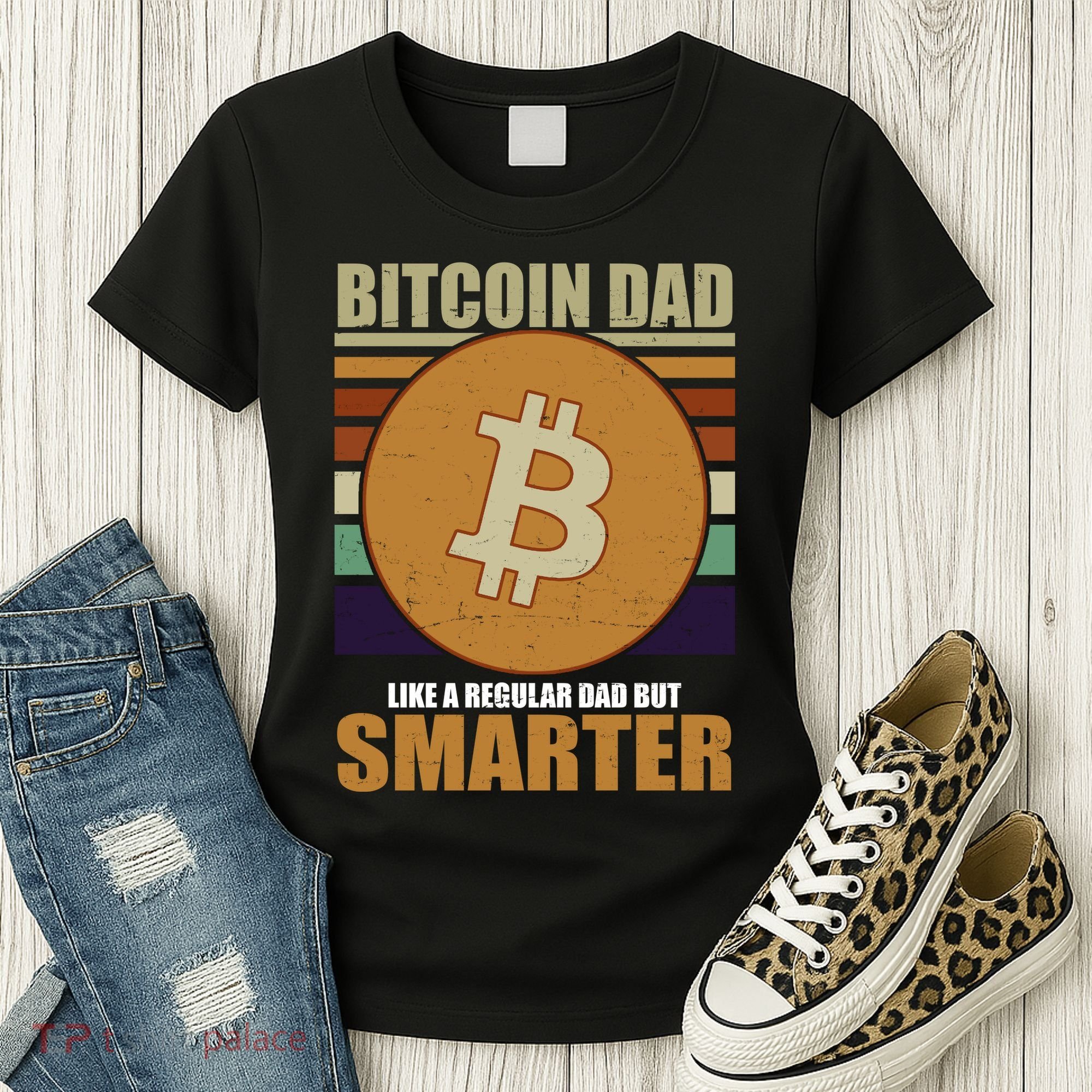Bitcoin Dad Just Like A Regular Dad But Smarter Women's T-Shirt
