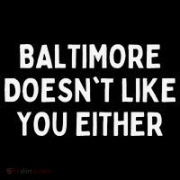 Baltimore Doesn't Like You Either Funny Baltimore Maryland Women's Hoodie thumb 2