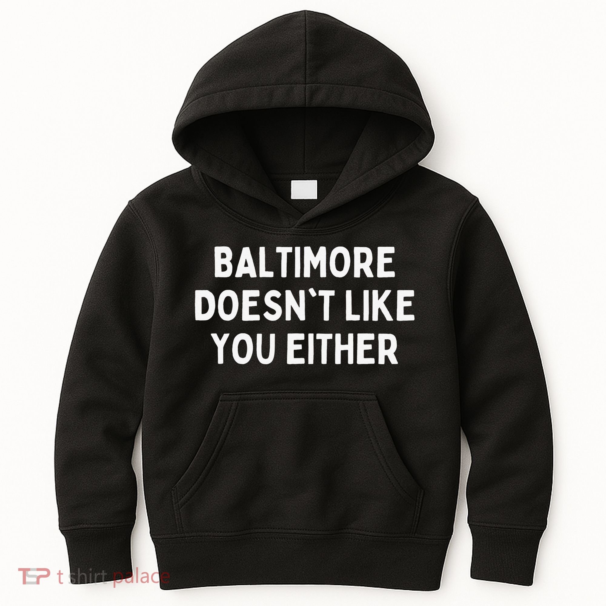 Baltimore Doesn't Like You Either Funny Baltimore Maryland Kids Hoodie
