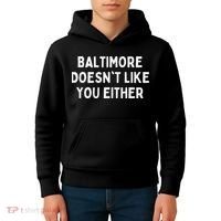 Baltimore Doesn't Like You Either Funny Baltimore Maryland Kids Hoodie thumb 4