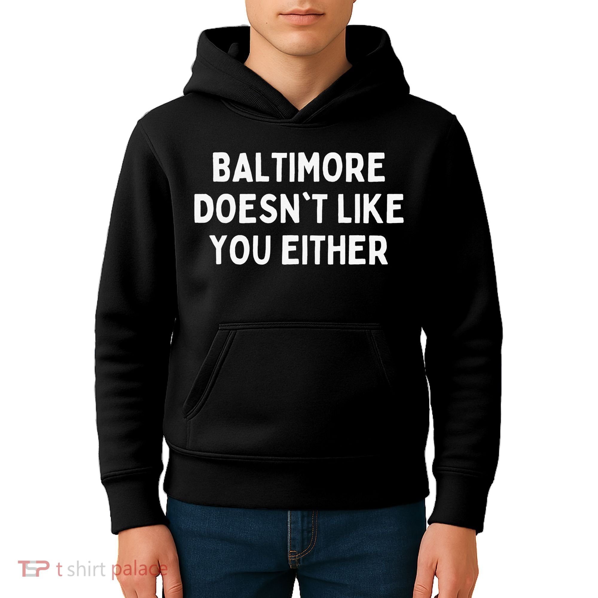 Baltimore Doesn't Like You Either Funny Baltimore Maryland Kids Hoodie