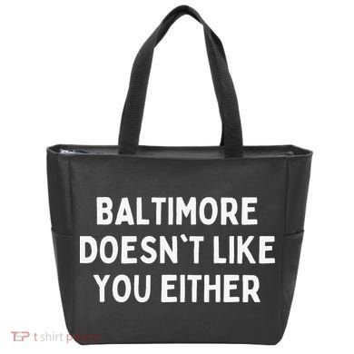 Baltimore Doesn't Like You Either Funny Baltimore Maryland Tote Bag