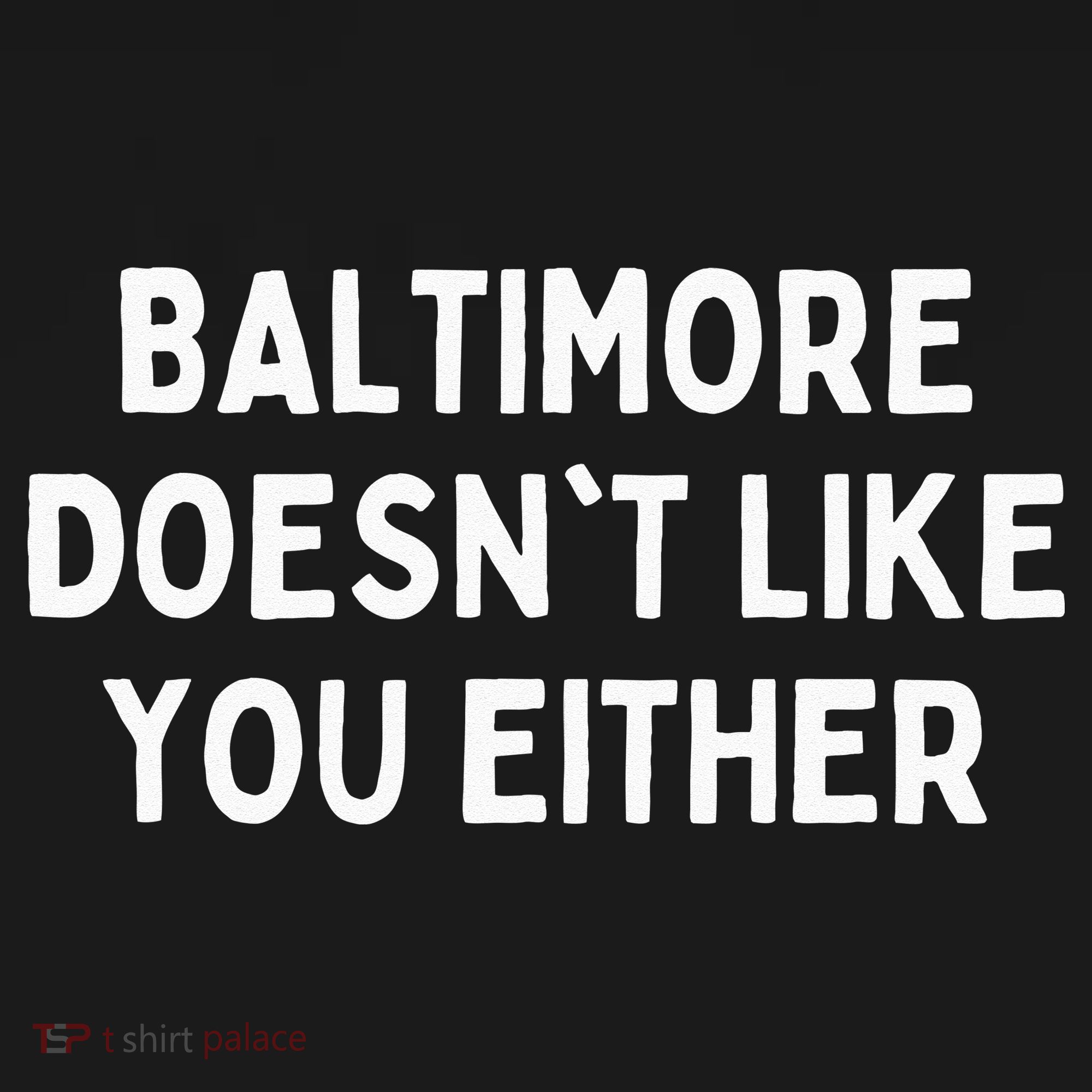 Baltimore Doesnt Like You Either Funny Baltimore Maryland Ornament