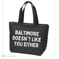 Baltimore Doesnt Like You Either Funny Baltimore Maryland Tote Bag thumb 3