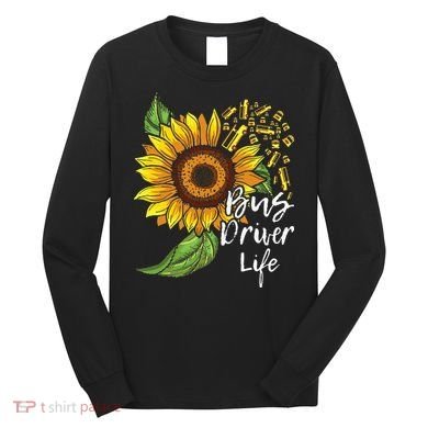 Bus Driver Life School Bus Driver Appreciation Long Sleeve Shirt