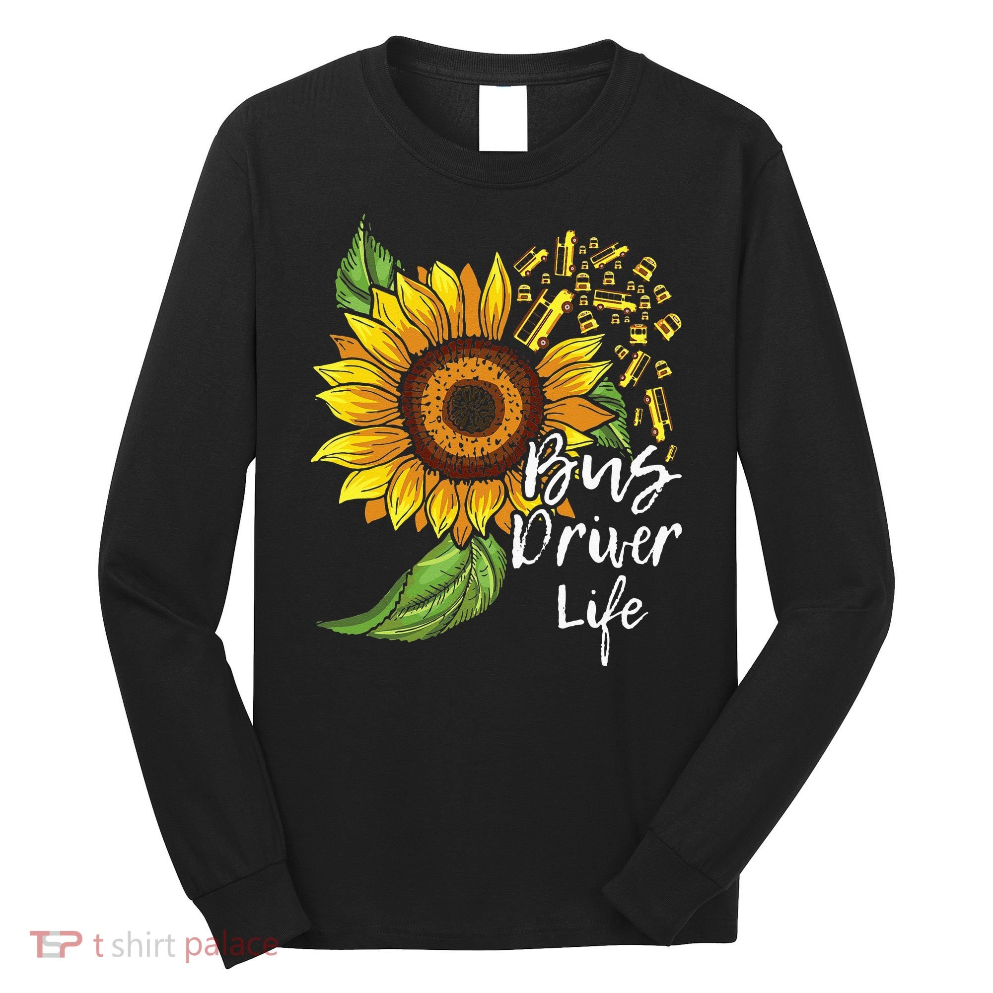 Bus Driver Life School Bus Driver Appreciation Long Sleeve Shirt