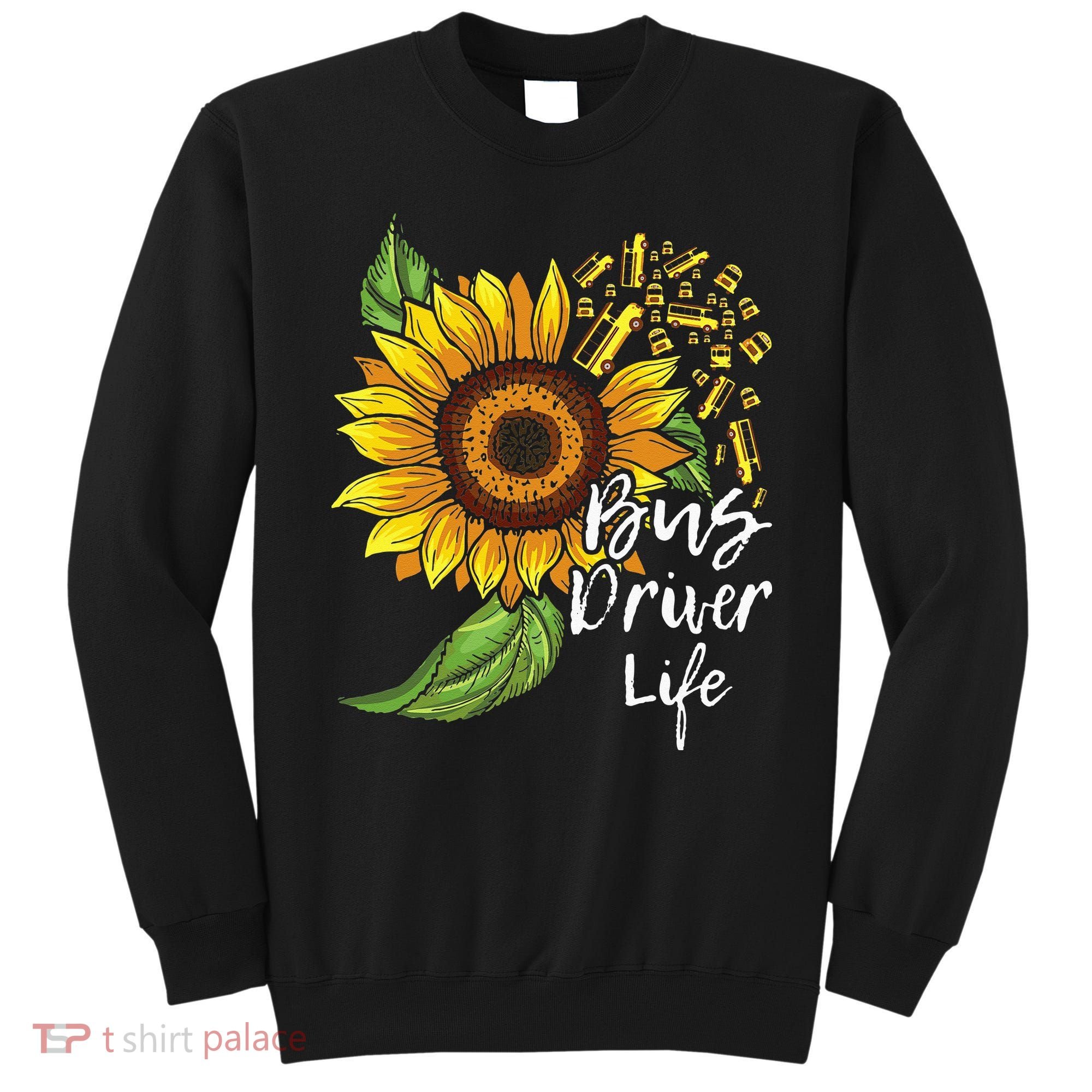 Bus Driver Life School Bus Driver Appreciation Sweatshirt