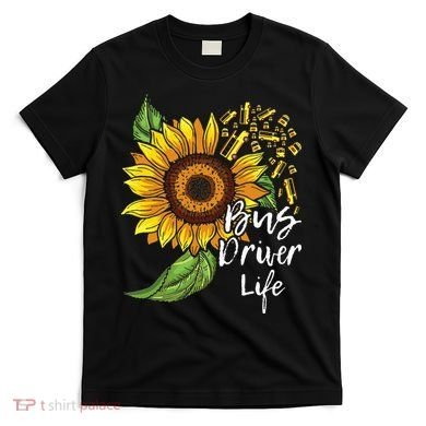 Bus Driver Life School Bus Driver Appreciation T-Shirt